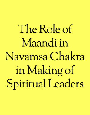 The Role of Maandi in Navamsa Chakra in Making of Spiritual Leaders