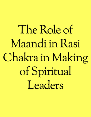 The Role of Maandi in Rasi Chakra in Making of Spiritual Leaders