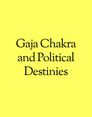 Gaja Chakra and Political Destinies