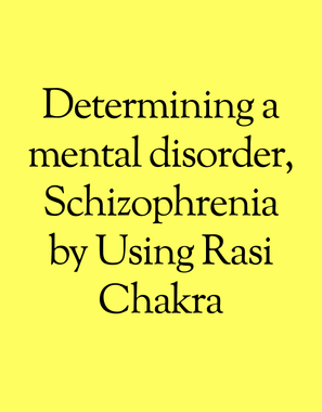 Determining a mental disorder, Schizophrenia by Using Rasi Chakra