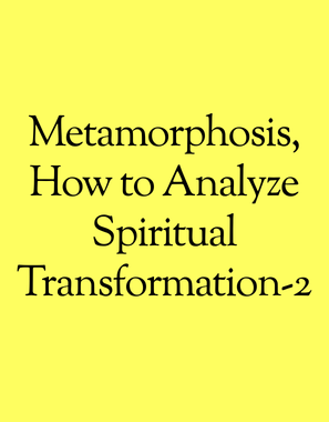 Metamorphosis, How to Analyze Spiritual Transformation-2