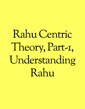 Rahu Centric Theory, Part-1, Understanding Rahu