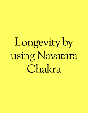 Longevity by using Navatara Chakra